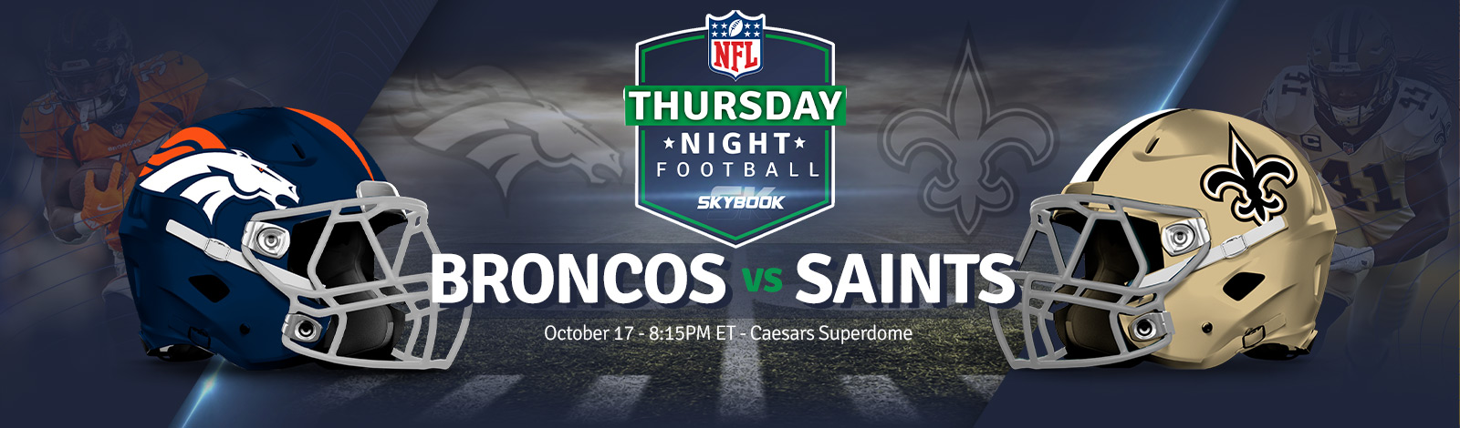 NFL TNF - WEEK 7 Game - Broncos vs Saints